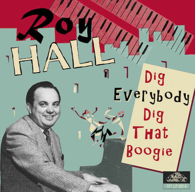 Hall ,Roy - Dig Everybody Dig That Boogie ( Ltd 10 Inch )